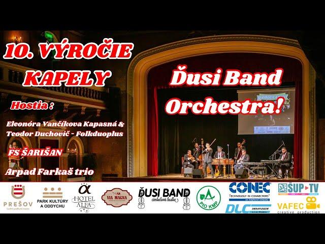 Ďusi Band Orchestra! - 10. Výročie kapely (koncert PKO Prešov 11.6.2023)