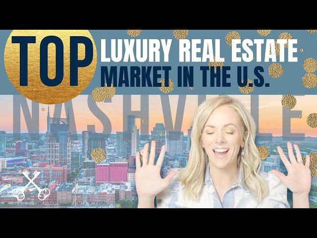 Luxury Real Estate Nashville | TOP LUXURY REAL ESTATE MARKET IN U.S.