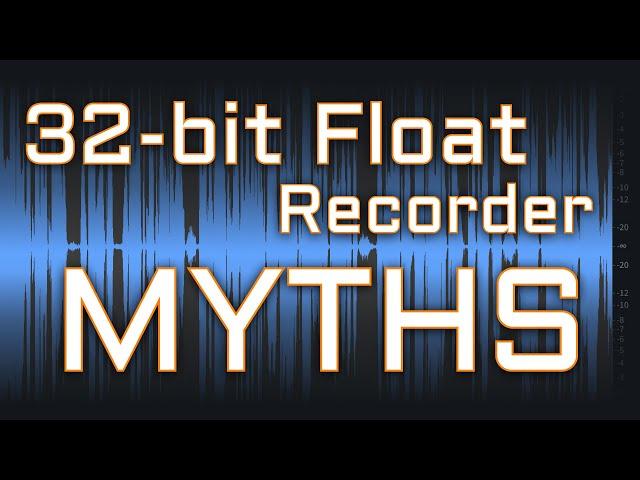 32-bit Float Recorder Myths You Should Know About