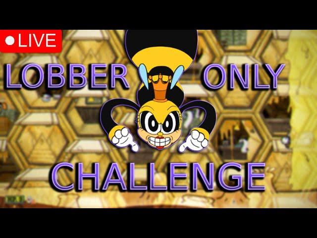 Cuphead Lobber Only Challenge (No Damage, No Charms, No EXs, No Supers) - Stream 1