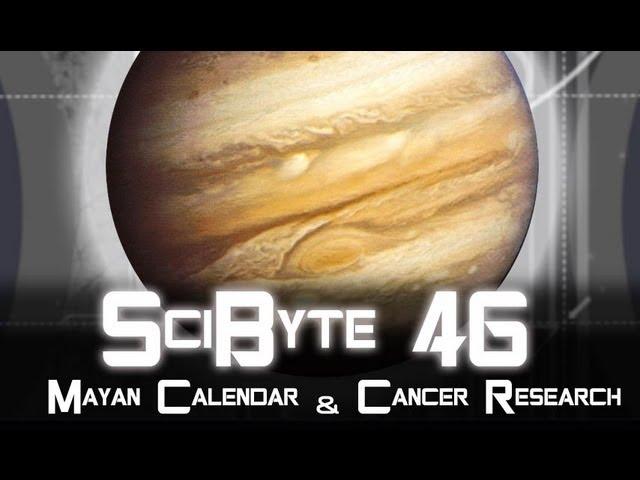 Mayan Calendar & Cancer Research | SciByte 46