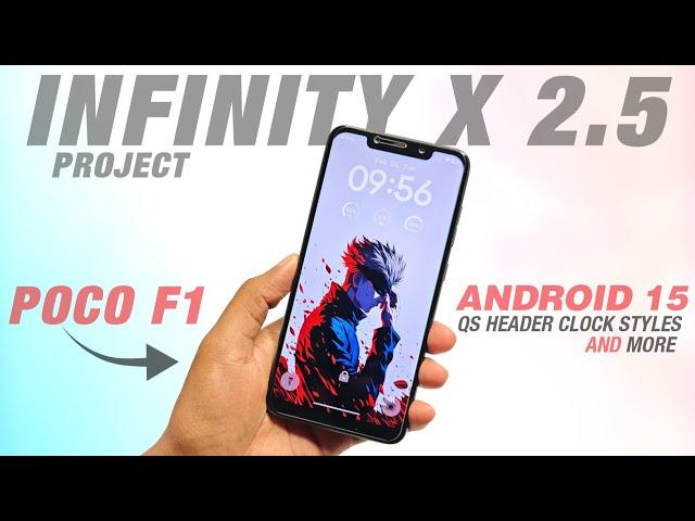 POCO F1 - Project Infinity X 2.5 Official - Android 15 - QS Header Clock Styles And More Features