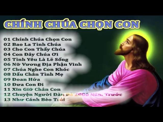 Tuyệt Đỉnh Thánh Ca 2019 || chính chúa chon con || cho con thấy chúa