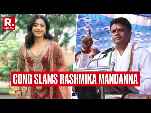 Congress MLA Insults Actress Rashmika Mandanna Over Denying Presence At An Event