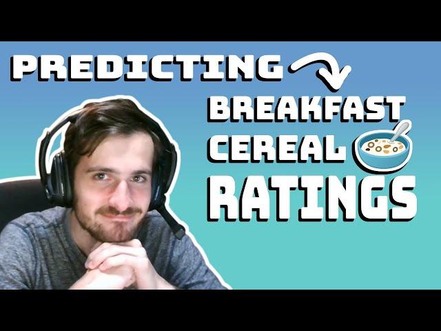 Predicting Breakfast Cereal Ratings - Data Every Day #062