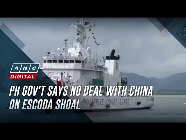 PH gov't says no deal with China on Escoda Shoal | ANC