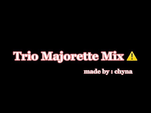 Trio Majorette Mix ️ !