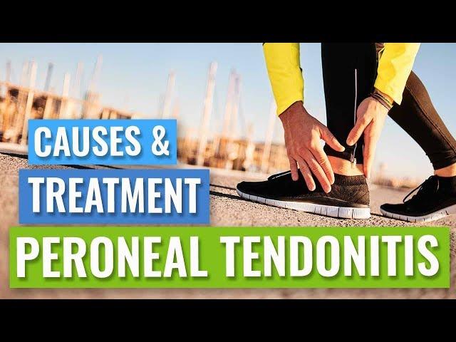 Peroneal Tendinopathy or Tendonitis - Causes & Treatment