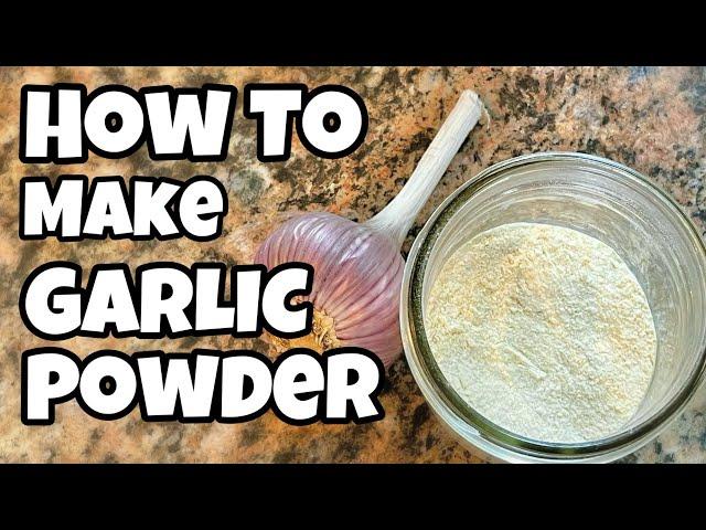 How to Make Garlic Powder