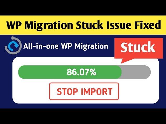 All-In-One WP Migration Stuck Problem Fixed | All In One WP Migration Import Not Working Sloved !