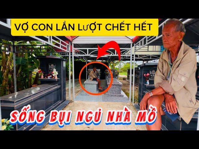 VỢ CHẾT MỘT THÁNG TỚI CON GÁI CHẾT THEO CỤ ÔNG TRỞ THÀNH VÔ GIA CƯ Ở NGHĨA ĐỊA