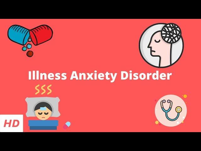 Illness Anxiety Disorder, Causes, Signs and Symptoms, Diagnosis and Treatment.