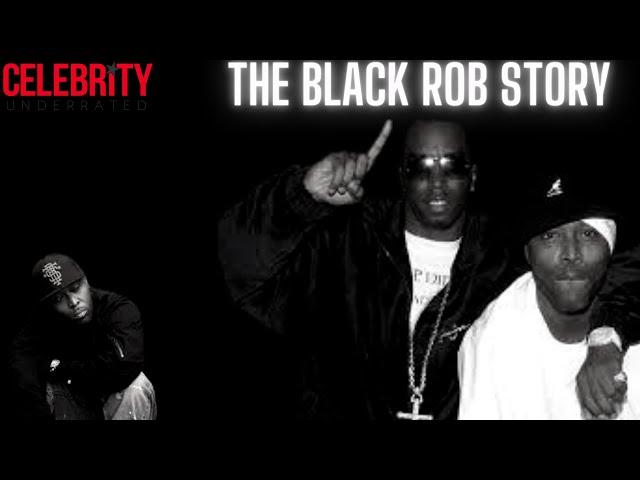 Celebrity Underrated - The Black Rob Story