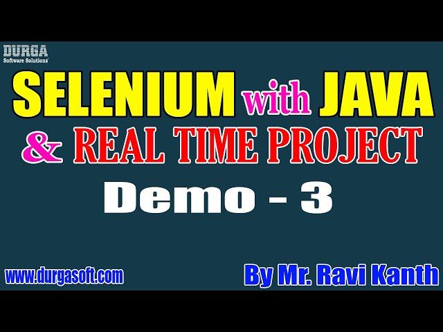 SELENIUM with JAVA tutorials || Demo - 3 || by Mr. Ravi Kanth On 05-02-2021 @5PM