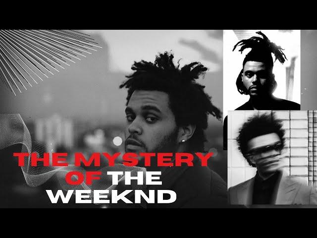 The Allure and Mystery of  The Weeknd