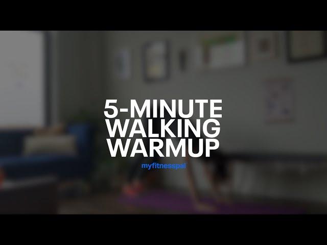 5-Minute Walking Warmup | MyFitnessPal