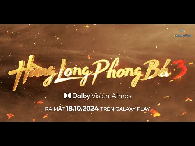 Hùng Long Phong Bá 3 ra mắt phiên bản Dolby trên Galaxy Play