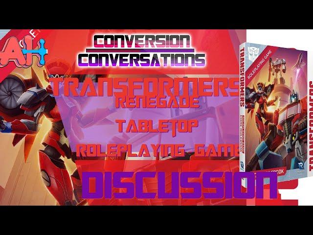 Conversion Conversations: Renegade Transformers Tabletop Roleplaying Game