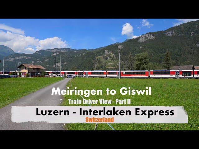 Cab ride Luzern - Interlaken Express Train Switzerland | Driver View Part 2 | 4K 60fps HDR