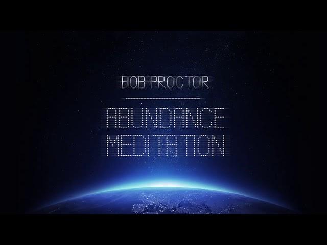 Guided Abundance Meditation | Bob Proctor