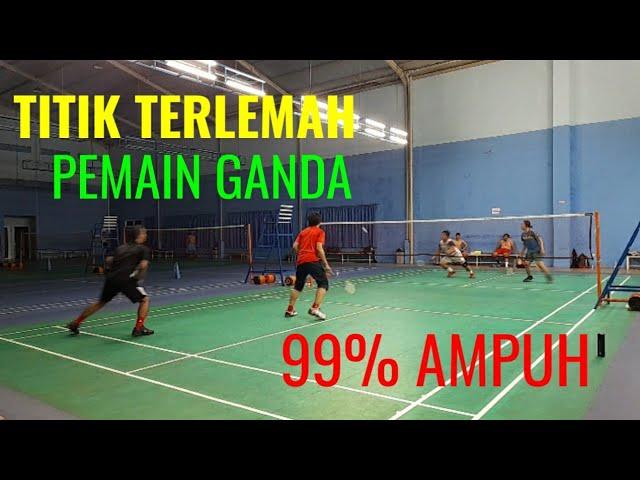 99% AMPUH PADA TITIK TERLEMAH PEMAIN GANDA PUTRA