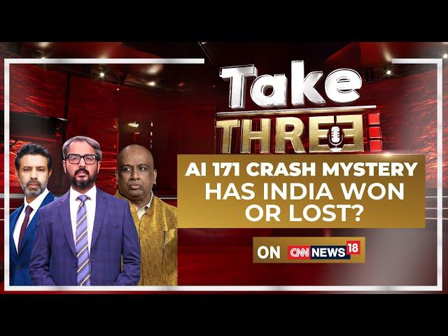 Take Three | What Led To Air India Plane Crash? | AI 171 Crash | Ahmedabad Plane Crash | News18