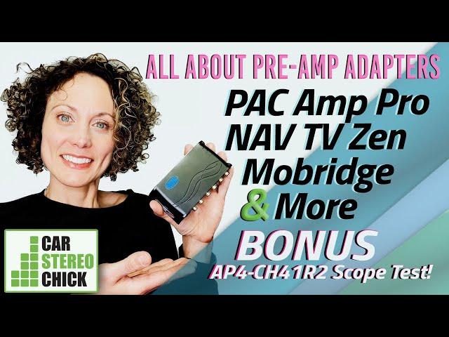 PAC Amp Pro - Nav TV Zen - Mobridge - All about Preamp Adapters + BONUS Amp Pro DM-RTA Scope Test!!