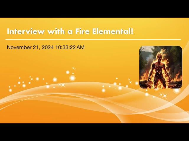 Interview with a Fire Elemental!