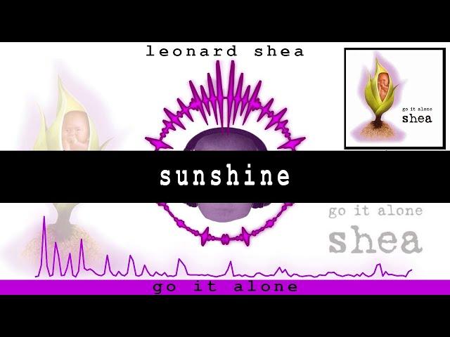 SUNSHINE FROM THE CD GO IT ALONE BY LEONARD SHEA - LEONARD SHEA MUSIC