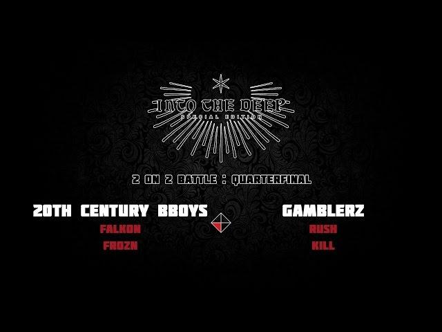 20TH CENTURY BBOYS vs GAMBLERZ / 2 on 2 QF 4 / Into The Deep : Special Edition / Allthatbreak