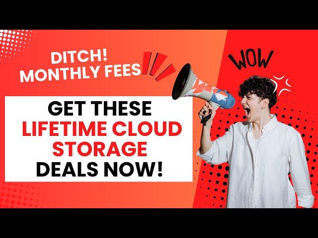 Stop Paying Monthly!! Get These 5 Cloud Storage Lifetime Deals Now