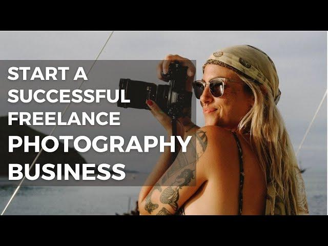 How To Start A Photography Business From SCRATCH in 2024