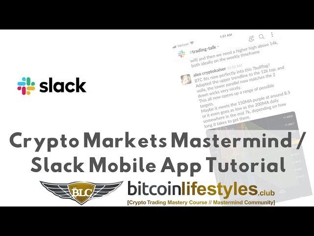 Bitcoin Lifestyles Club Crypto Markets Mastermind Group On Slack [Mobile Version Overview]