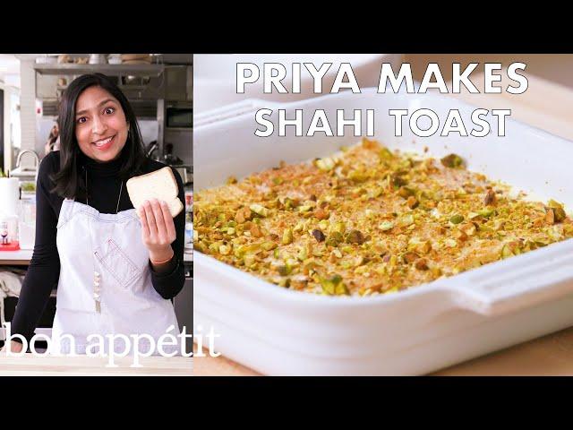 Priya Makes Shahi Toast | From the Test Kitchen | Bon Appétit