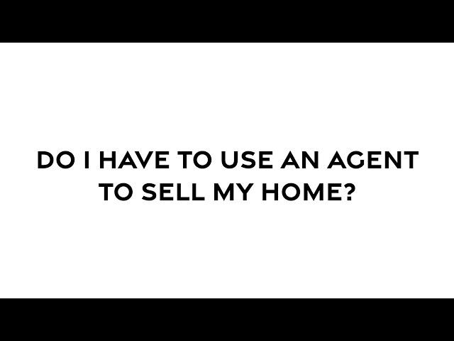 Ask A Realtor: Do I Need to Use an Agent?