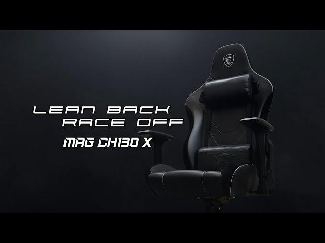 MAG CH130 X - Lean Back, Race Off | Gaming Chair | MSI