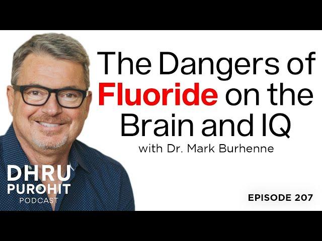 The Dangers of Fluoride on the Brain and IQ with Dr. Mark Burhenne