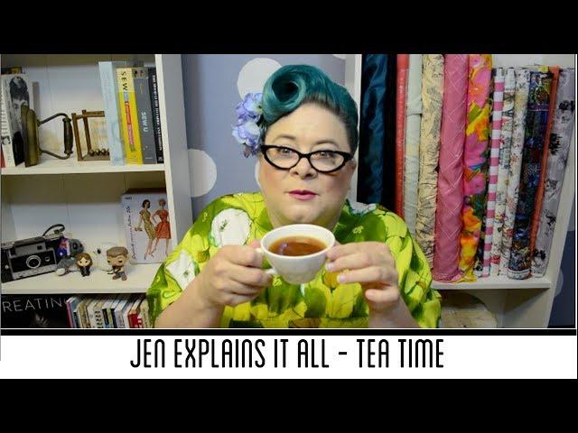 Jen Explains it all Tea Time