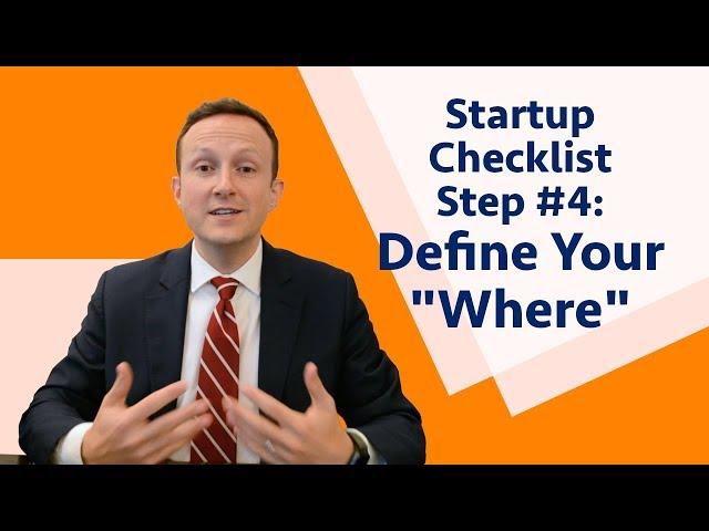 Legal Checklist for Startups Step #4: Define Your "Where"