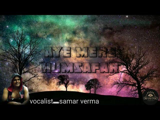 Mere Humsafar __ Samar verma || Mithoon || Tulsi Kumar