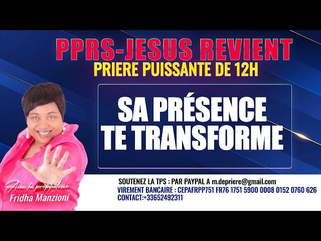 PRIERE DE 12H, SA PRESENCE TE TRANSFORME BY PROPHETESSE FRIDHA MANZIONI