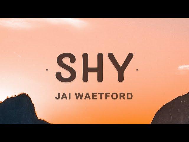 Jai Waetford - Shy (Lyrics) | Got me feeling crazy my heart boom boom