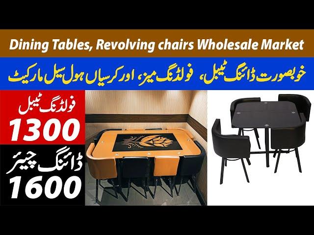 Dining Tables Revolving Chairs Folding Tables & Furniture wholesale market in Pakistan