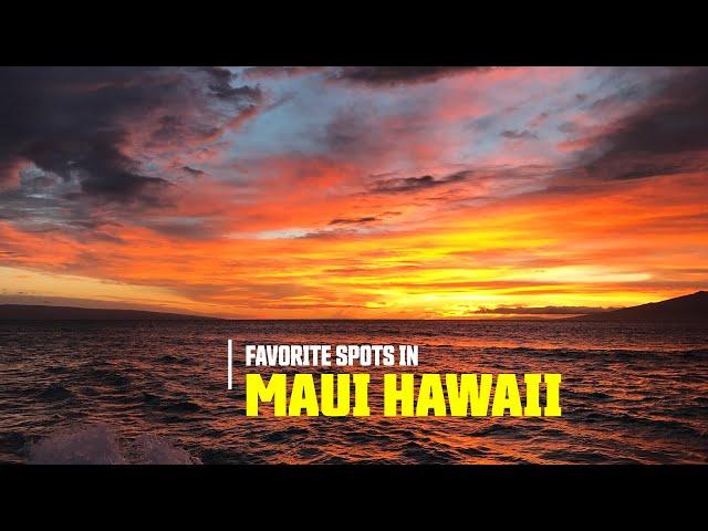 Our Favorite Spots in Maui Hawaii