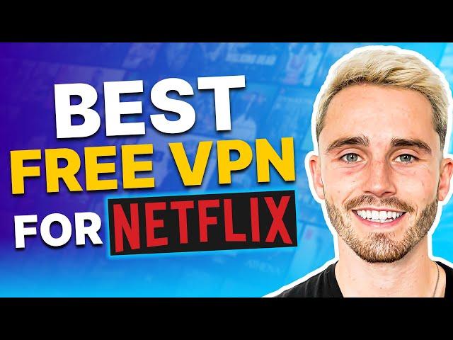 Best Free VPN for Netflix 2024: Can They Stream Netflix?