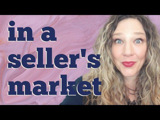 This is a Seller's Market - But What is a Seller's Market?