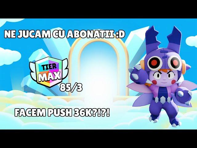 NE DISTRAM CA E VINERI SI FACEM PUSH RANK 50 CU ABONATII :D (Live Brawl Stars Romania)