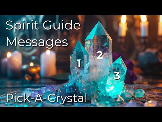 Spirit Guide Messages For Right Now! | Pick-A-Crystal