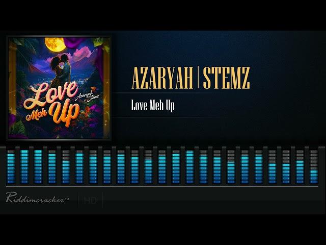 Azaryah x Stemz  - Love Meh Up | Soca 2025