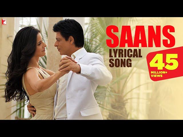 Lyrical | Saans | Song with Lyrics | Jab Tak Hai Jaan | Shah Rukh Khan, Katrina | A R Rahman, Gulzar